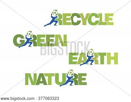Texts Recycle, Green, Earth And Nature With Sign And Colored In Green Color