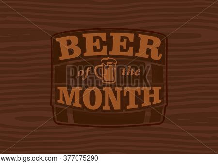Sign For The Beer Of The Month On Dark Wooden Background