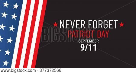 Patriot Day Illustration. We Will Newer Forget 9\11. September, 11 Rememberance Day. Vector Patrioti