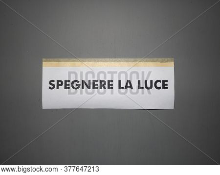 Italian Spegnere La Luce Sign (translation: Turn Outwall The Light)