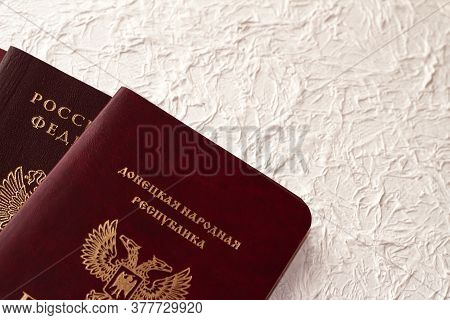 Passport Of The Russian Federation And Passport Of The Donetsk People's Republic . The Inscription I