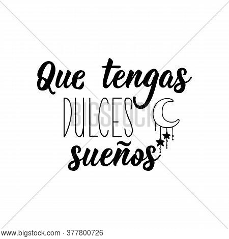 Lettering. Translation From Spanish - Have Sweet Dreams. Element For Flyers, Banner And Posters. Mod