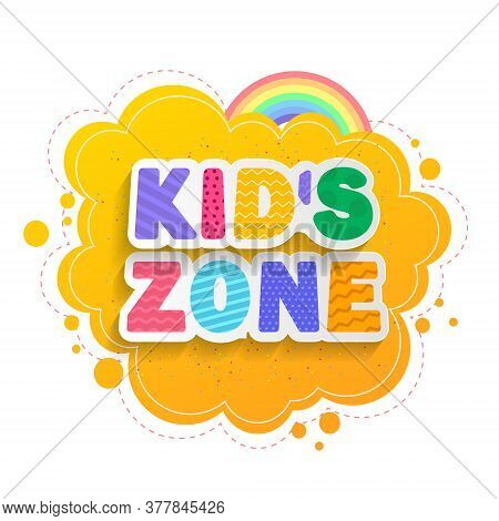 Kids Zone Concept Poster With Rainbow. Vector Kids Illustration.