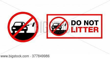 Do Not Litter The Roadside Sign - Crossed Automobile Driver Throwing Bottle From Car Window - Enviro
