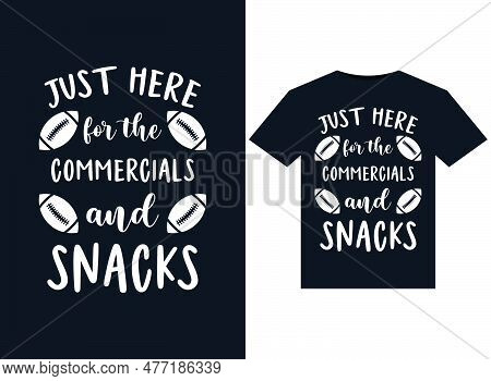 Just Here For The Commercials And Snacks Illustrations For Print-ready T-shirts Design