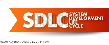 Sdlc System Development Life Cycle - Process For Planning, Creating, Testing, And Deploying An Infor