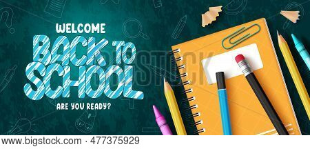 Back To School Vector Background. Back To School Text In Chalkboard Background With Student Supplies