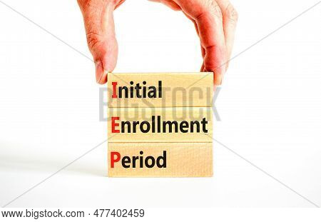 Iep Symbol. Concept Words Iep Initial Enrollment Period On Beautiful Wooden Block. Doctor Hand. Beau