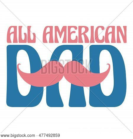 All American Dad With Pink Color Mustache