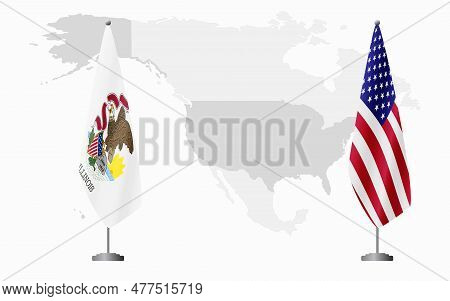 Illinois Us And Usa Flags For Official Meeting Against Background Of World Map.