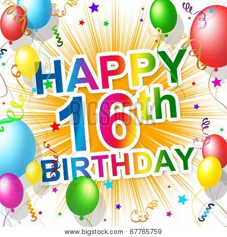 Birthday Sixteenth Represents Celebration Greeting And Congratulation
