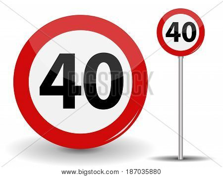 Round Red Road Sign Speed limit 40 kilometers per hour. Vector Illustration. EPS10