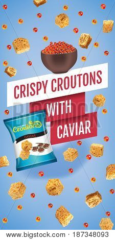 Crispy croutons ads. Vector realistic illustration of croutons with caviar. Vertical banner with product.