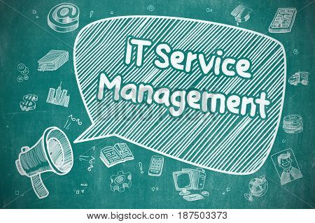 Business Concept. Loudspeaker with Inscription IT Service Management. Cartoon Illustration on Blue Chalkboard.