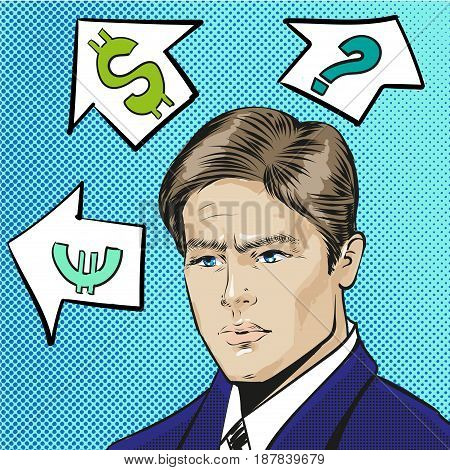 Vector illustration of businessman and dollar, euro and question marks on arrows in retro pop art comic style.