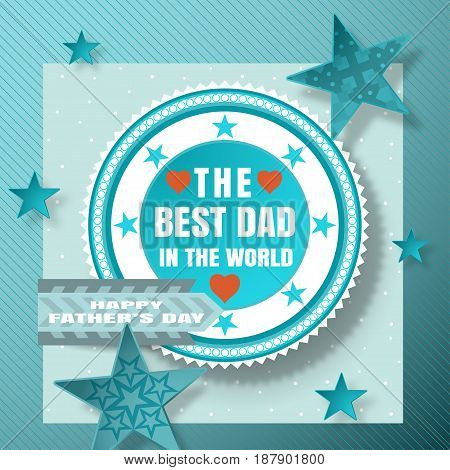Greeting card in the form of paper applications for Happy Father's Day with turquoise label stars striped ribbon paper with line pattern.