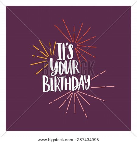 Square Card Or Party Invitation Template With Its Your Birthday Phrase Handwritten With Cursive Font