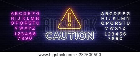 Caution Neon Sign Vector. Caution Design Template Neon Sign, Light Banner, Neon Signboard, Nightly B