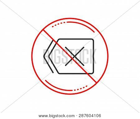 No Or Stop Sign. Delete Line Icon. Remove Sign. Cancel Or Close Symbol. Caution Prohibited Ban Stop 