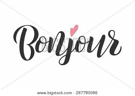 Bonjour Typography Poster. Greeting In French. Hand Sketched Lettering Decorated By Pink Heart. Temp