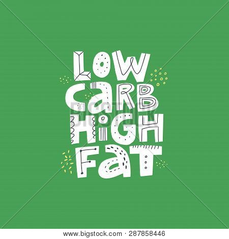 Low Carb High Fat White Vector Lettering. Keto Diet Flat Hand Drawn Illustration. Ketogenic Eating S