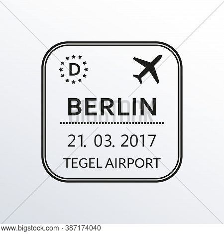 Berlin Passport Stamp. Germany Airport Visa Stamp Or Immigration Sign. Custom Control Cachet. Vector
