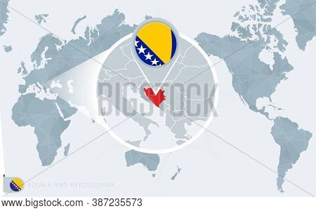 Pacific Centered World Map With Magnified Bosnia And Herzegovina. Flag And Map Of Bosnia And Herzego