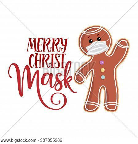 Merry Christmask (christmas Mask) With Gingerbread Man - Awareness Lettering Phrase. Social Distanci