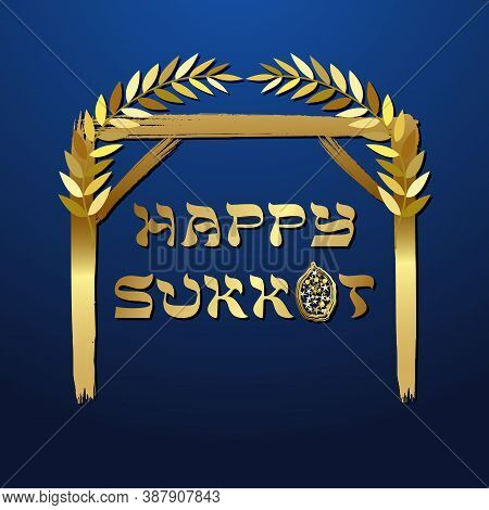 A Happy Sukkot Card Concept. Creative Text. Jewish Traditional Holiday. Decorative Festive Sign. Iso