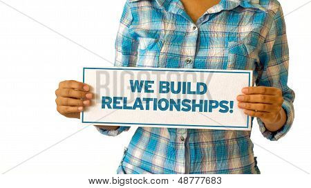 We Build Realationships
