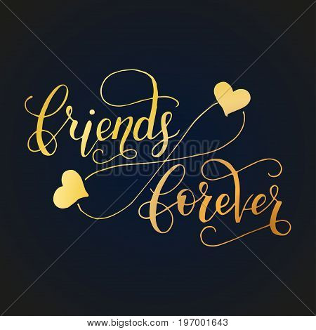 Friends forever. Lettering card for friendship day. Handdrawn unique calligraphy for greeting cards, mugs, t-shirts, ets.