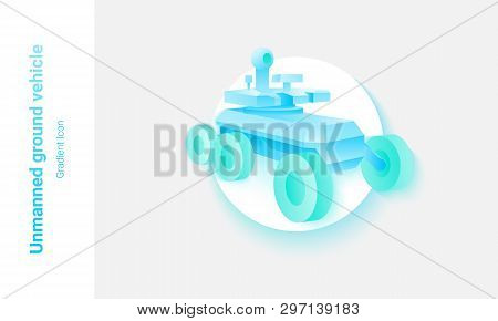 Unmanned Ground Vehicle Bright Gradient Vector Illustration For Web And Peinting.