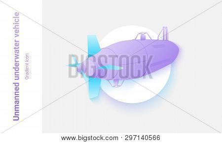 Unmanned Underwater Vehicle Bright Gradient Vector Illustration For Web And Peinting.