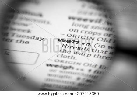 Word Or Phrase Weft In A Dictionary. Great Photo For Your Needs.