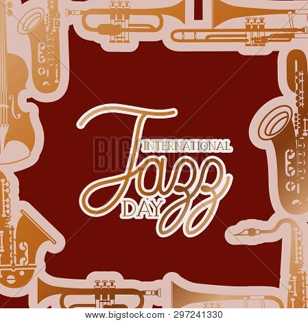 Jazz Day Poste With Instruments Background Vector Illustration Design