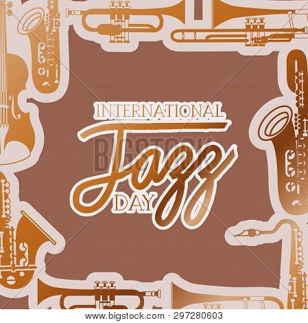 Jazz Day Poste With Instruments And Wooden Backgroundvector Illustration Design