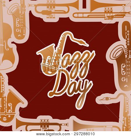 Jazz Day Poster With Saxophone Vector Illustration Design