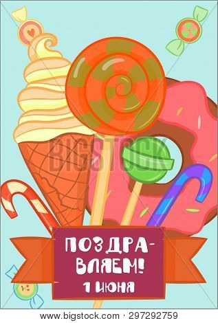 Happy Children Protection Day Gift Card With Sweets, Candy And Ice Cream. Vector Illustration Of Uni