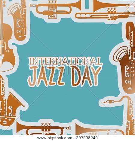 Jazz Day Poste With Instruments Background Vector Illustration Design