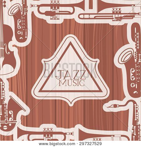 Jazz Day Frame With Instruments And Wooden Background Vector Illustration Design