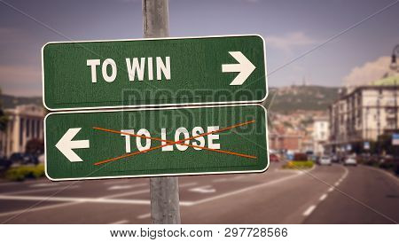 Street Sign To Win Versus To Lose Way Direction Information