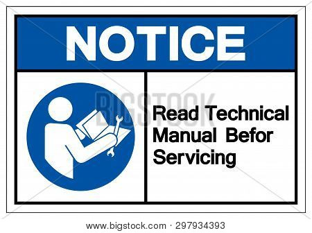 Notice Read Technical Manual Before Servicing Symbol Sign, Vector Illustration, Isolate On White Bac