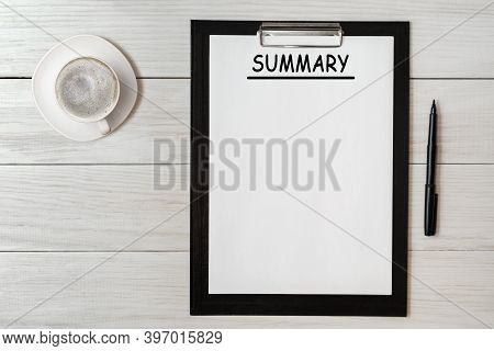 Summary - Handwriting On Papers With Cup Of Coffee And Pen, Business Concept