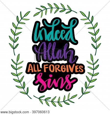 Indeed Allah All Forgives Sins. Quote Quran.