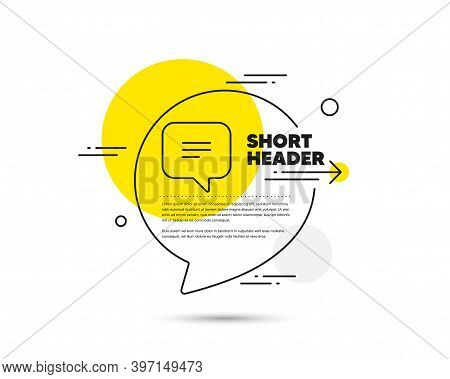 Text Message Line Icon. Speech Bubble Vector Concept. Chat Comment Sign. Speech Bubble Symbol. Text 