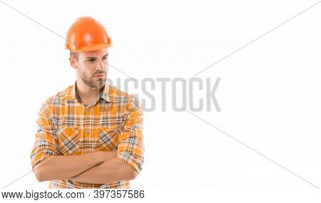 Always Dedicated To Work. Confident Workman Isolated On White. Construction Worker Wear Protective H