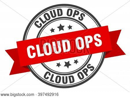 Cloud Ops Label. Cloud Opsround Band Sign. Cloud Ops Stamp