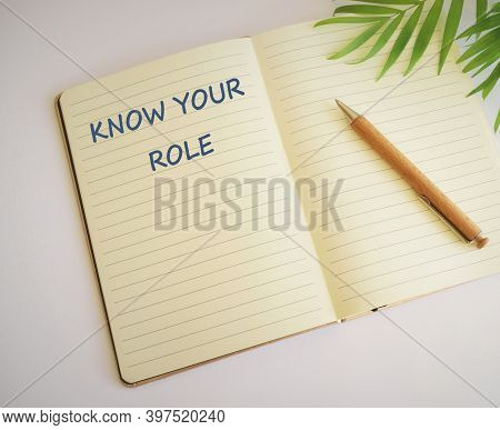 Word Writing Text Know Your Role. Business Concept For End Acting Outside Who You Actually Are Play 