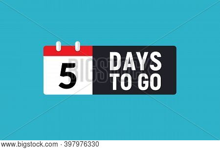 5 Days To Go Last Countdown Icon. Five Day Go Sale Price Offer Promo Deal Timer, 5 Days Only
