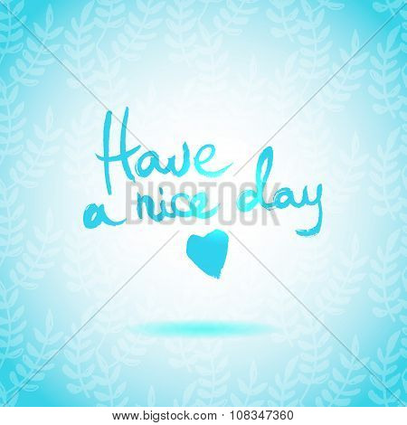 Have a Nice Day lettering calligraphy